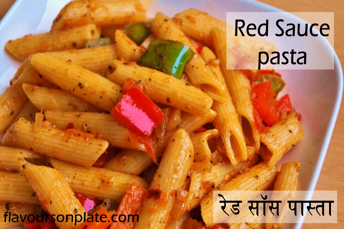 Recipe for red sauce pasta vegetarian | Red sauce pasta recipe - Flavours  on Plate